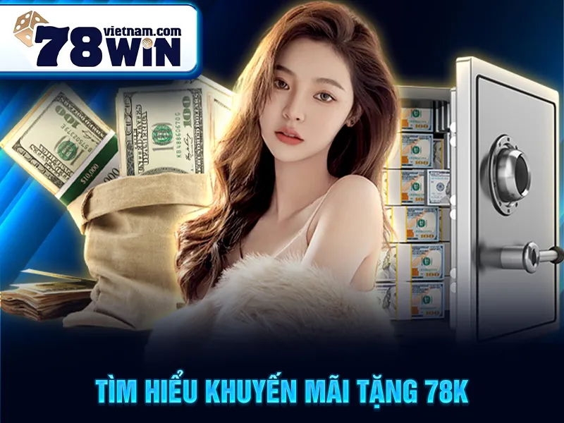 Tìm hiểu khuyến mãi tặng 78k