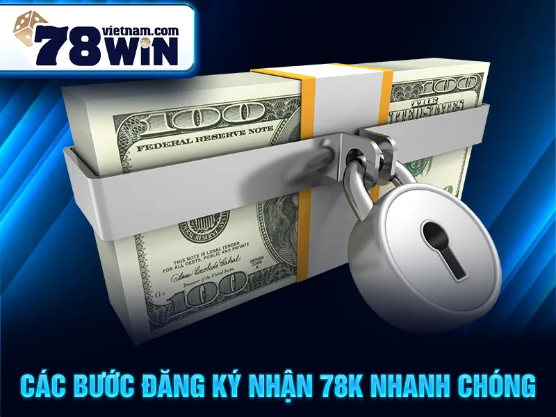 Các bước đăng ký nhận 78k nhanh chóng